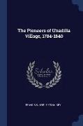 The Pioneers of Unadilla Village, 1784-1840