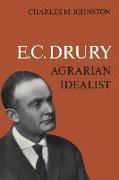 E.C. Drury: Agrarian Idealist