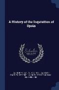 A History of the Inquisition of Spain