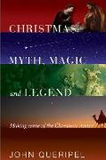 Christmas: Myth, Magic and Legend