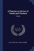 A Treatise on the Law of Trusts and Trustees, Volume 2