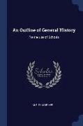 An Outline of General History: For the Use of Schools