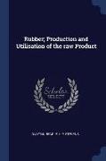 Rubber, Production and Utilisation of the Raw Product