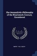 The Sensualistic Philosophy of the Nineteenth Century, Considered