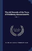 The Old Records of the Town of Fitchburg, Massachusetts, Volume 1