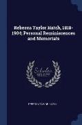 Rebecca Taylor Hatch, 1818-1904, Personal Reminiscences and Memorials