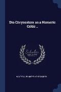 Dio Chrysostom as a Homeric Critic