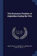 The Economic Position of Argentina During the War