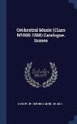 Orchestral Music (Class M1000-1268) Catalogue. Scores