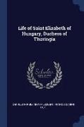 Life of Saint Elizabeth of Hungary, Duchess of Thuringia