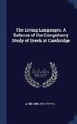 The Living Langauges. a Defense of the Compulsory Study of Greek at Cambridge