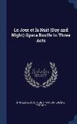 Le Jour Et La Nuit (Day and Night) Opera Bouffe in Three Acts