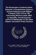 The Washington-Crawford Letters. Being the Correspondence Between George Washington and William Crawford, from 1767 to 1781, Concerning Western Lands