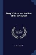 Mary Mattoon and Her Hero of the Revolution