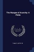 The Masque of Anarchy. a Poem