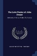 The Love Poems of John Donne: Selected and Ed. by Charles Eliot Norton