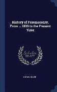 History of Freemasonry, from ... 1829 to the Present Time