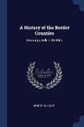 A History of the Border Counties: Roxburgh, Selkirk, Peebles