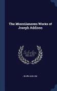 The Miscellaneous Works of Joseph Addison