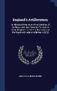 England's Artillerymen: An Historical Narrative of the Services of the Royal Artillery, From the Formation of the Regiment to the Amalgamation