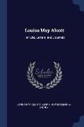 Louisa May Alcott: Her Life, Letters, and Journals