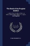 The Book of the Prophet Ezekiel: Translated from the Original Hebrew: With a Commentary, Critical, Philological, and Exegetical