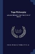 Yoga Philosophy: Lectures Delivered in New York, Winter of 1895-6