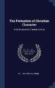 The Formation of Christian Character: A Contribution to Christian Ethics