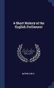 A Short History of the English Parliament