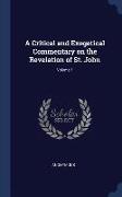 A Critical and Exegetical Commentary on the Revelation of St. John, Volume 1