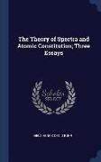 The Theory of Spectra and Atomic Constitution, Three Essays