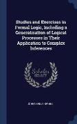 Studies and Exercises in Formal Logic, Including a Generalisation of Logical Processes in Their Application to Complex Inferences