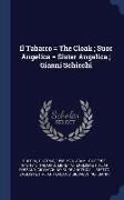 Il Tabarro = the Cloak, Suor Angelica = Sister Angelica, Gianni Schicchi