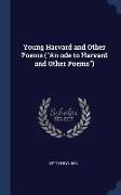 Young Harvard and Other Poems (an Ode to Harvard and Other Poems)