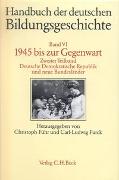 Handbuch der deutschen Bildungsgeschichte Bd. 6 Tlbd. 2: 1945 bis zur Gegenwart. Deutsche Demokratische Republik und neue Bundesländer