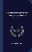 The Plebs in Cicero's Day: A Study of Their Provenance and of Their Employment