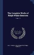 The Complete Works of Ralph Waldo Emerson, Volume 3