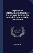 Report of the Superintendent of Siamese Government Students, for the Period, October 1916 to October 1917