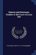 Princes and Poisoners, Studies of the Court of Louis XIV