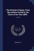 The History of Spain, from the Earliest Period to the Close of the Year 1809 .., Volume 2