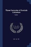 Three Centuries of Scottish Literature, Volume 1