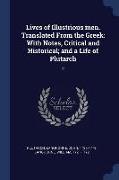Lives of Illustrious Men. Translated from the Greek: With Notes, Critical and Historical, And a Life of Plutarch: 2