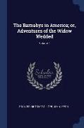 The Barnabys in America, Or, Adventures of the Widow Wedded, Volume 1