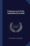 Production and Thrift. Agricultural War Book