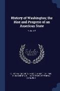 History of Washington, The Rise and Progress of an American State, Volume 2