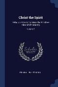 Christ the Spirit: Being an Attempt to State the Primitive View of Christianity, Volume 2