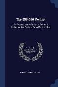 The $50,000 Verdict: An Account of the Action of Robert J Collier Vs. the Postum Cereal Co. for Libel