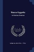 Bianca Cappello: An Historical Romance