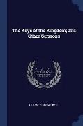 The Keys of the Kingdom, And Other Sermons