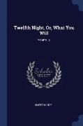 Twelfth Night, Or, What You Will, Volume 12